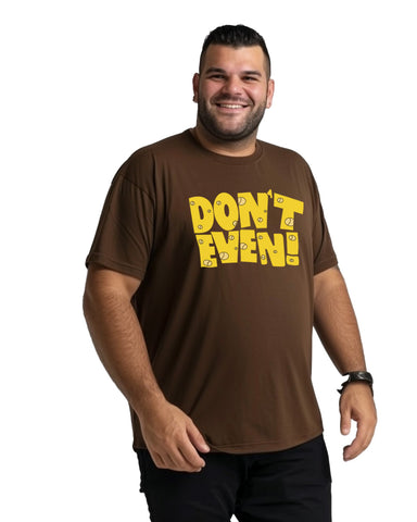 Don't Even! Plus Size T-Shirt